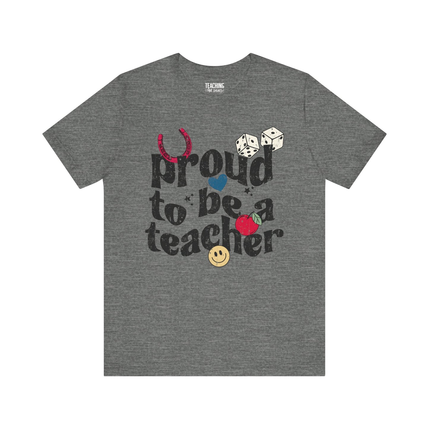 Proud To Be A Teacher Tee