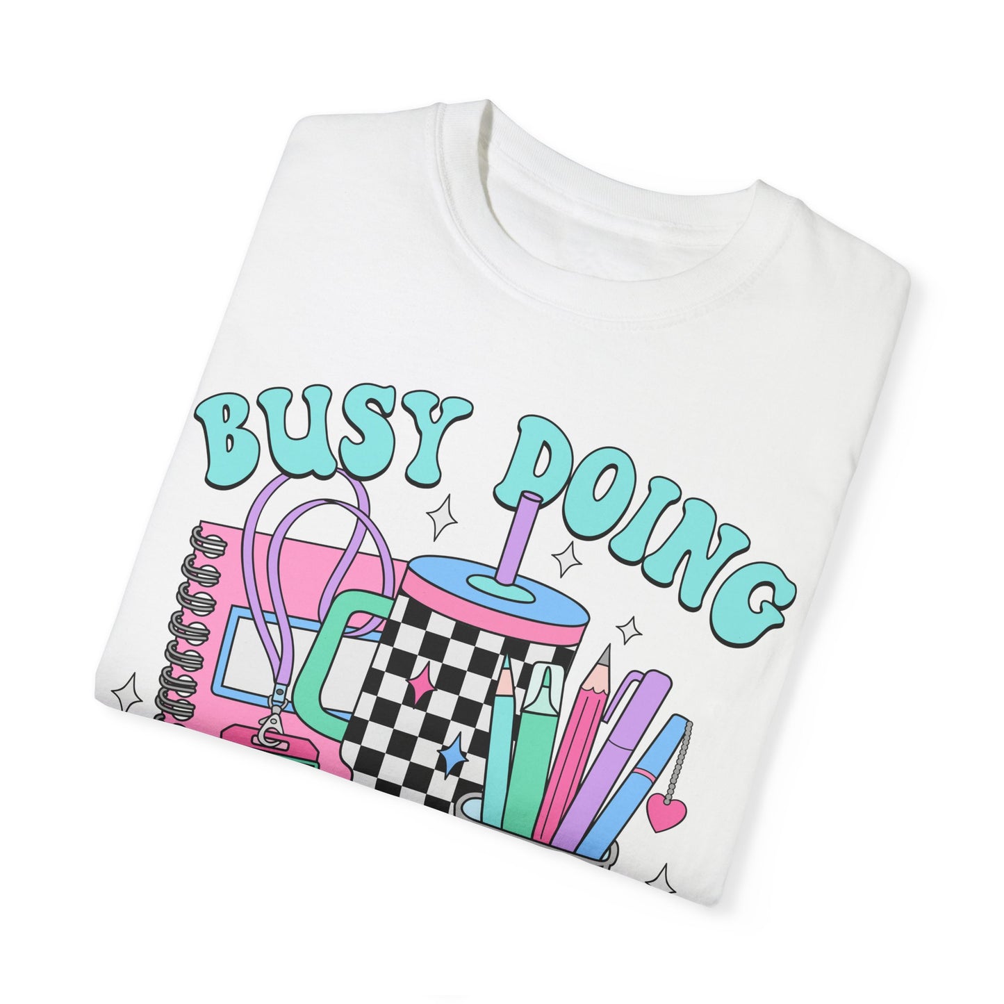Busy Doing Teacher Stuff Tee