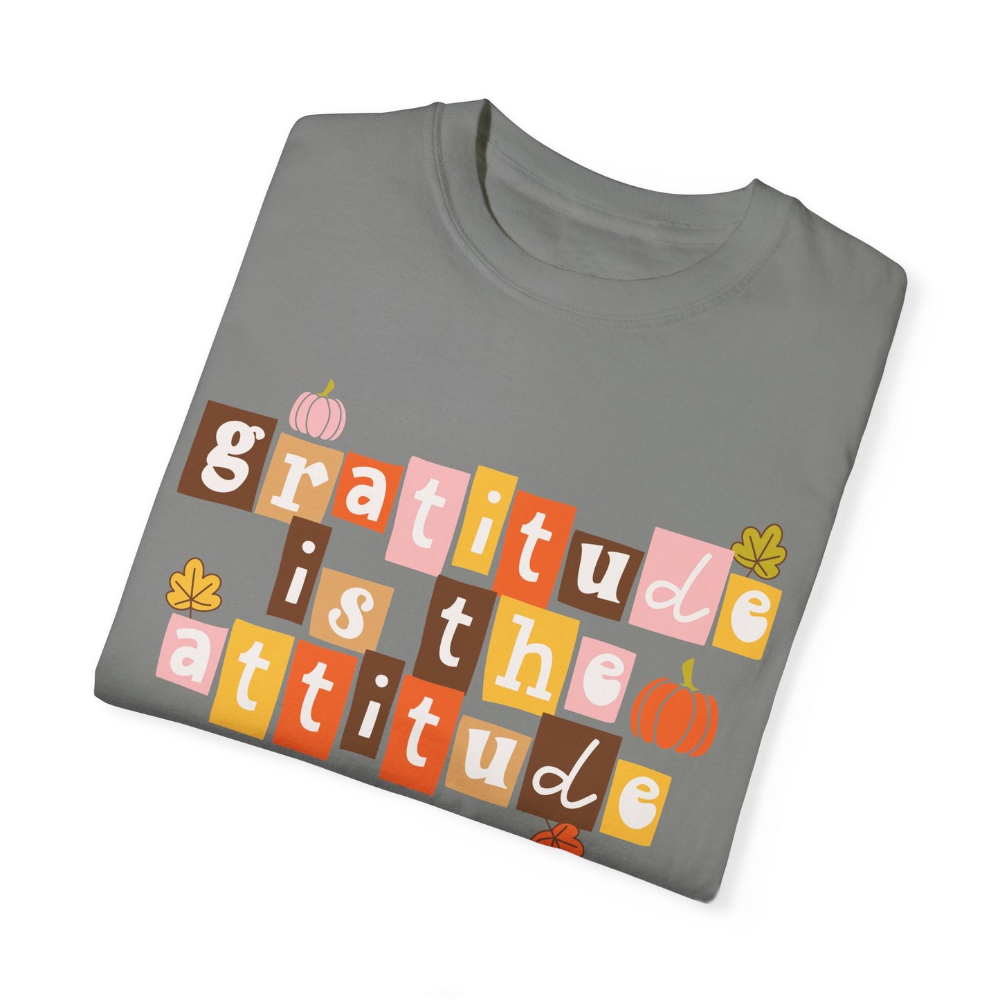 Gratitude Is The Attitude Tee