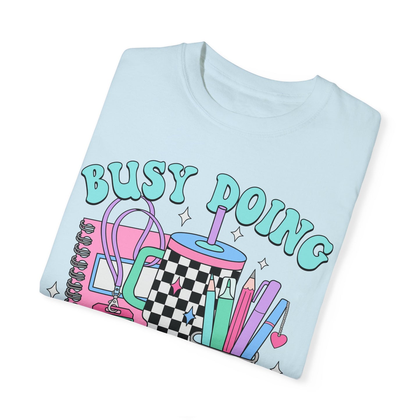 Busy Doing Teacher Stuff Tee
