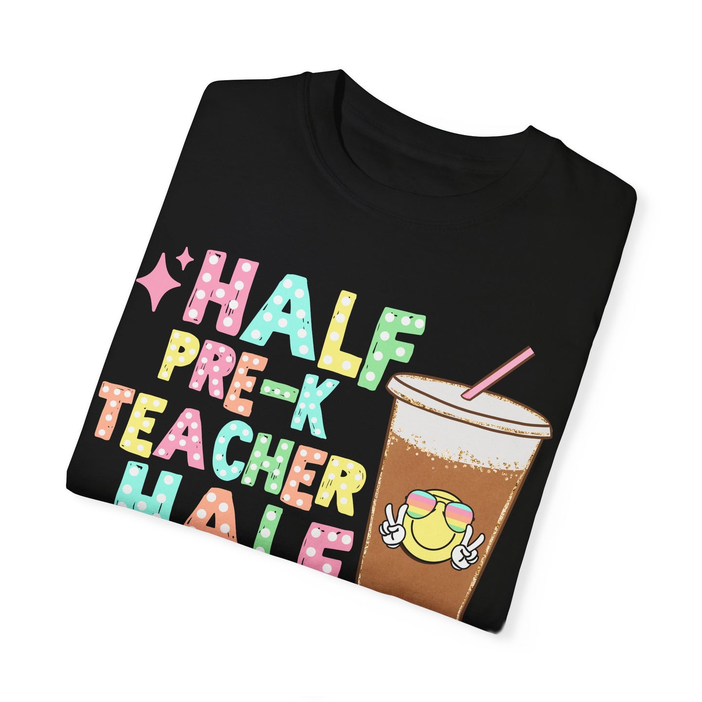 Half Pre-K Teacher Half Coffee Tee