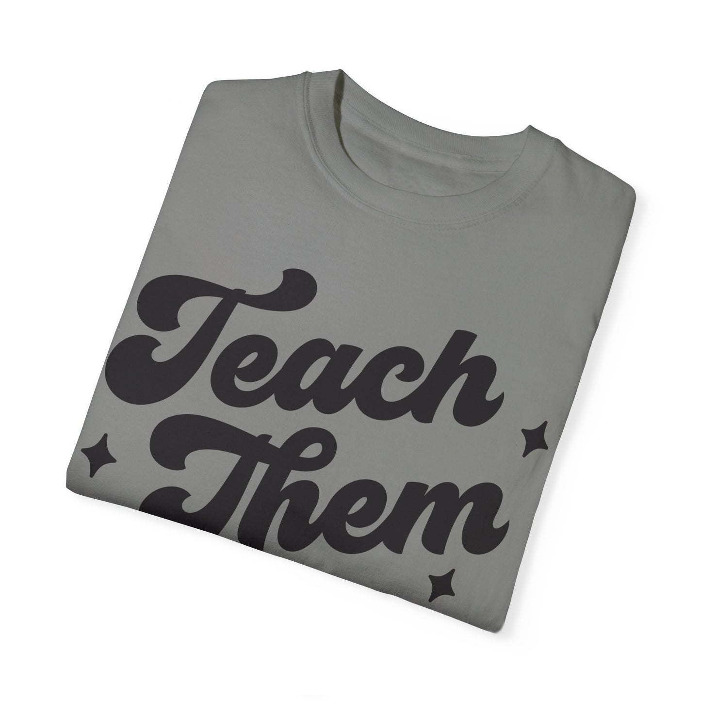 Teach Them To Be Kind Tee