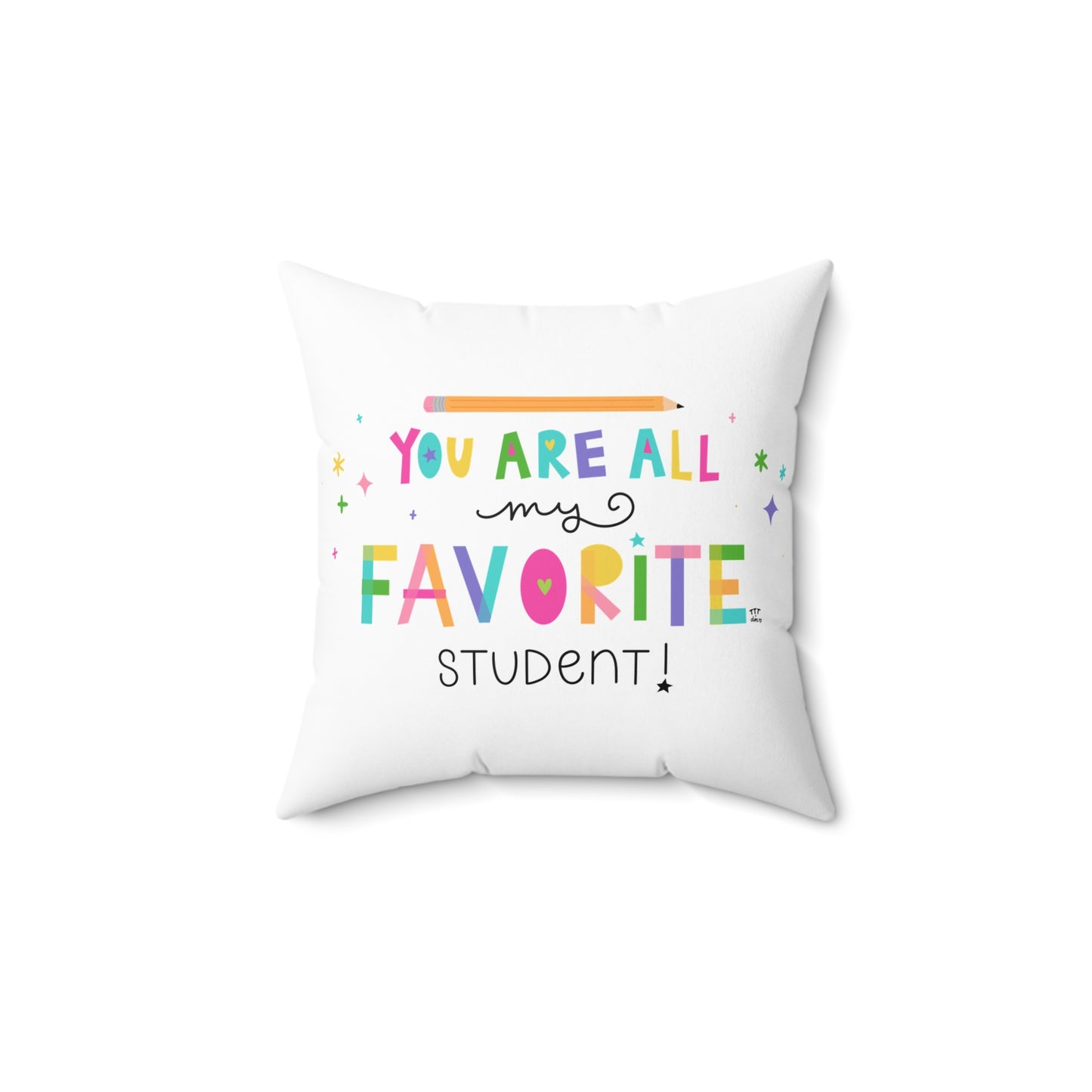 My Favorite Student Classroom Pillow