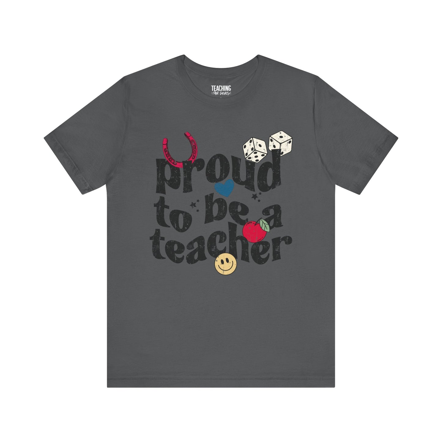 Proud To Be A Teacher Tee