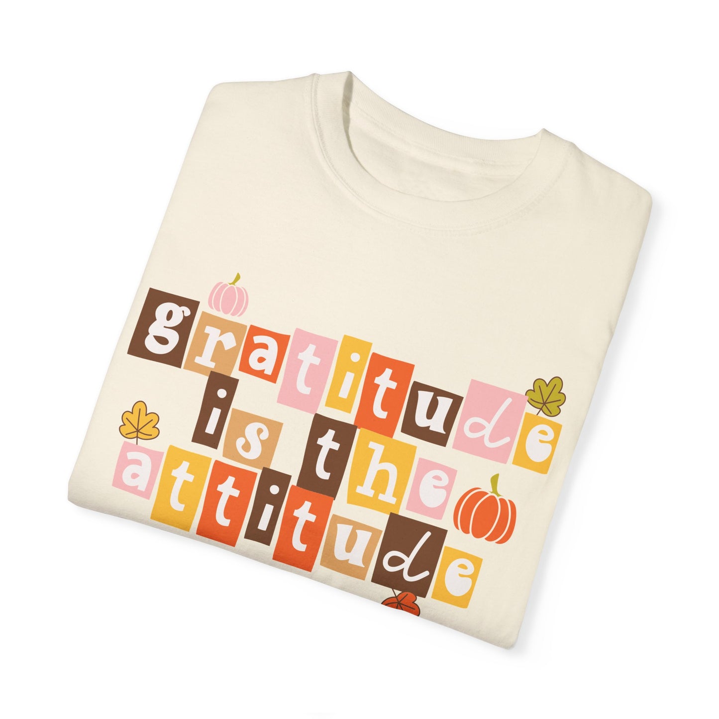 Gratitude Is The Attitude Tee