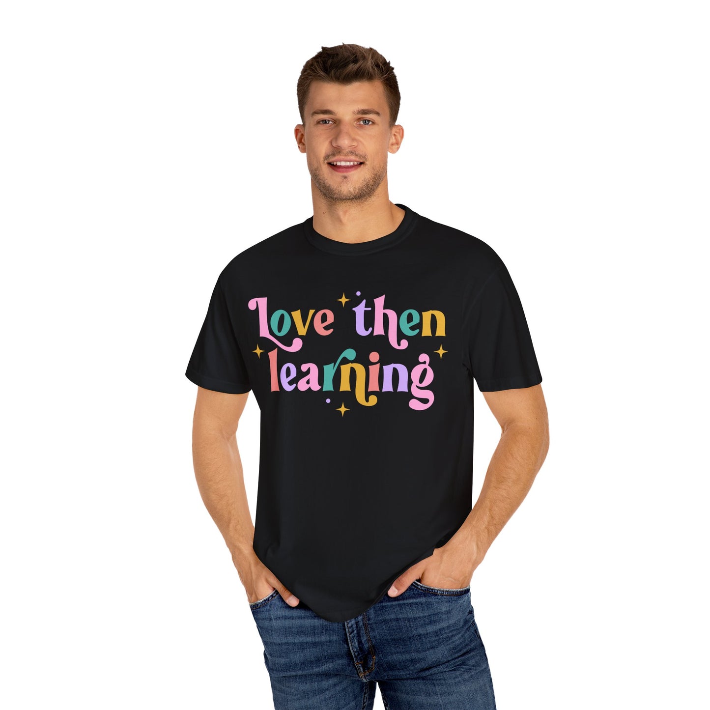 Love Then Learning Tee
