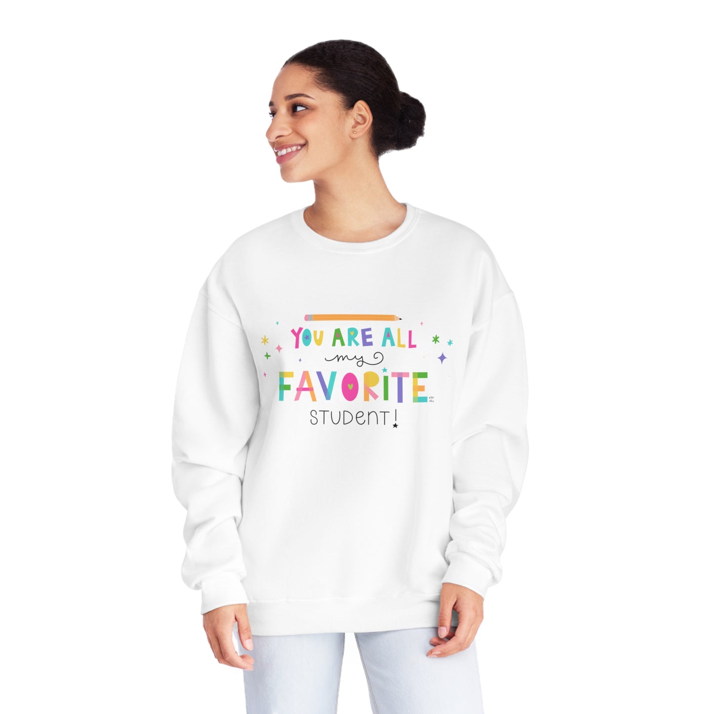 You Are All My Favorite Student Sweatshirt