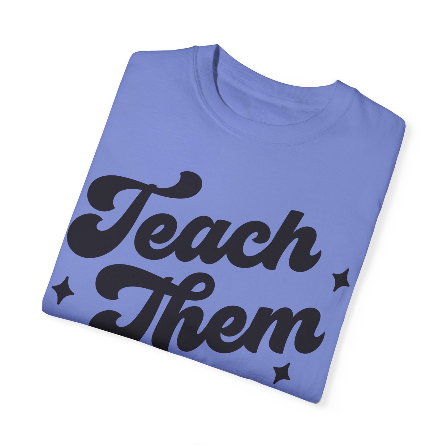 Teach Them To Be Kind Tee