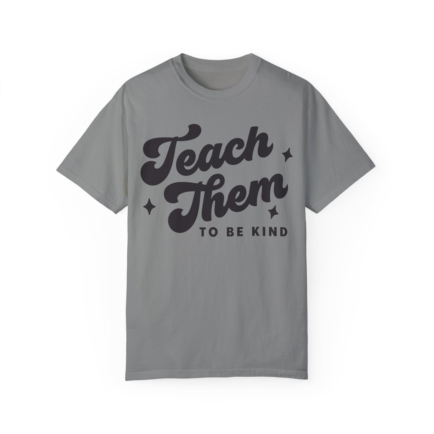 Teach Them To Be Kind Tee