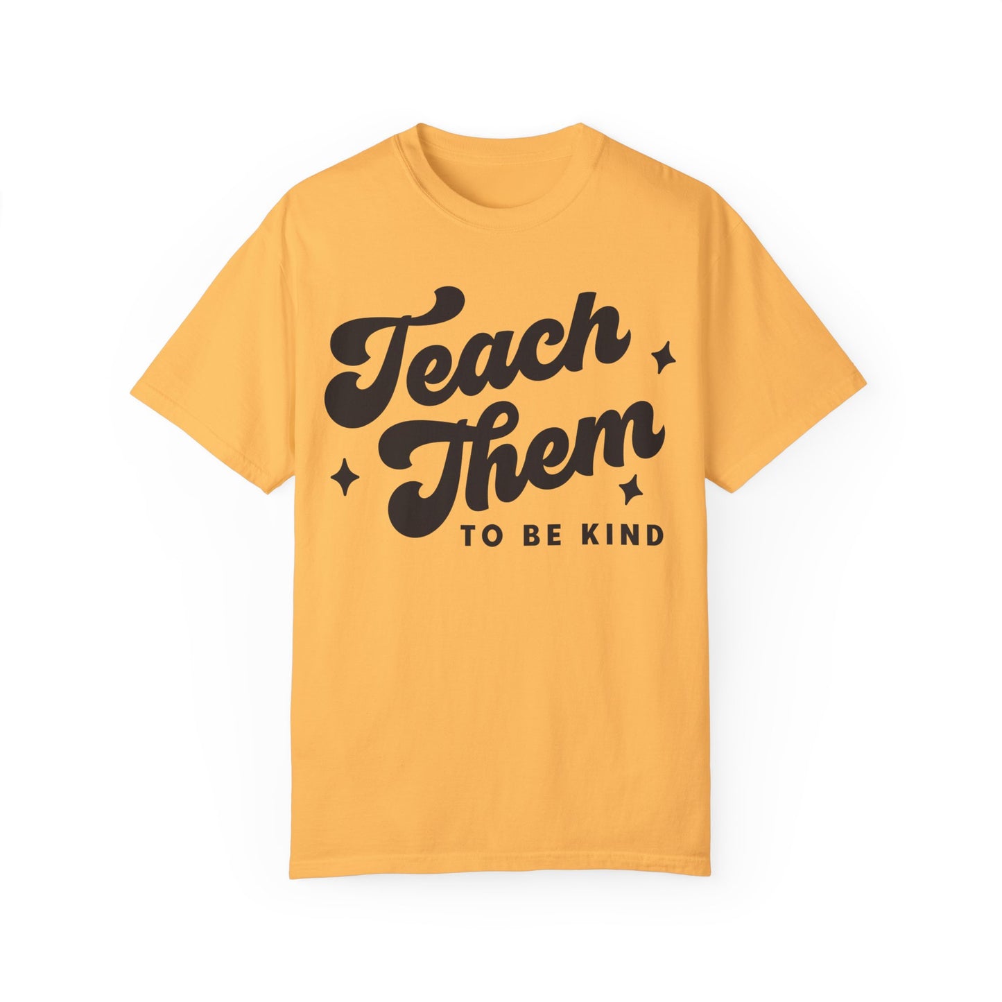 Teach Them To Be Kind Tee