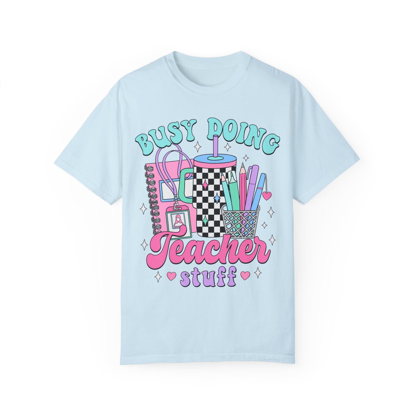 Busy Doing Teacher Stuff Tee