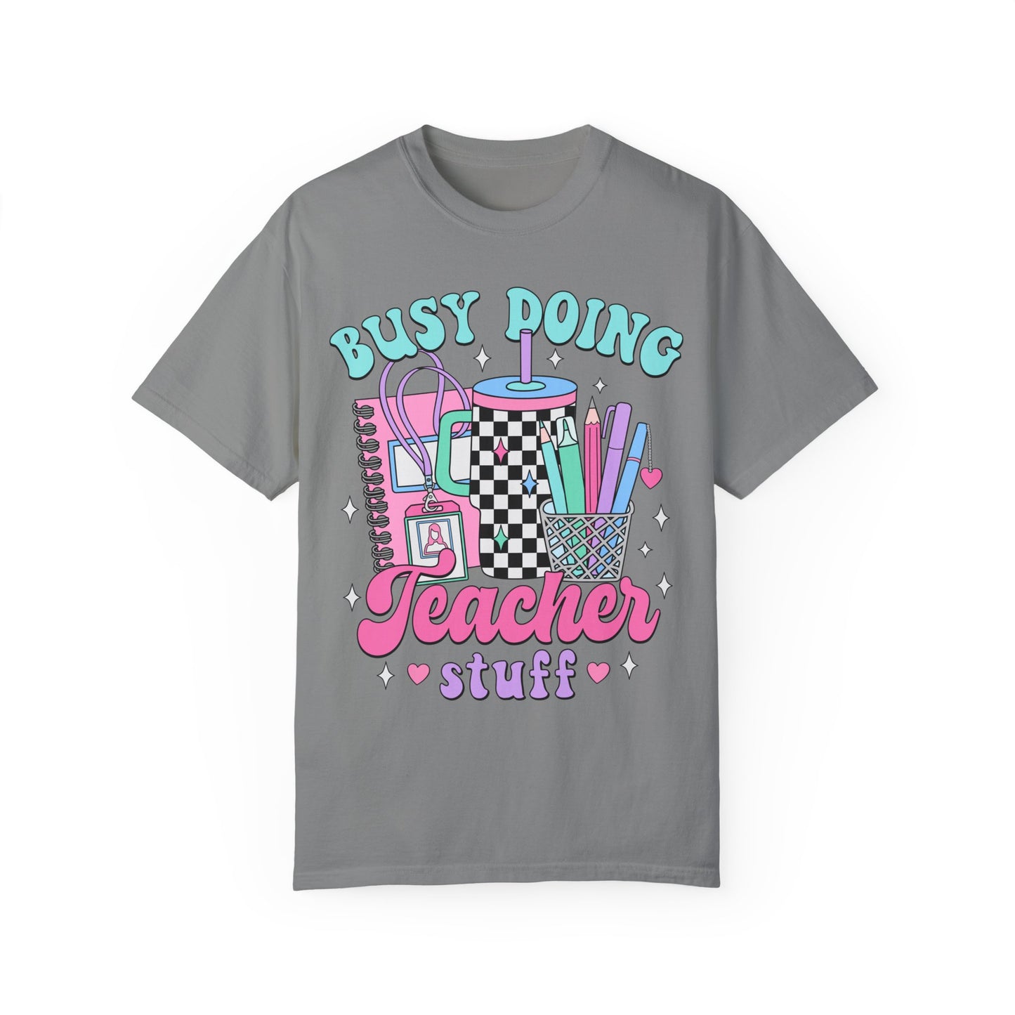 Busy Doing Teacher Stuff Tee