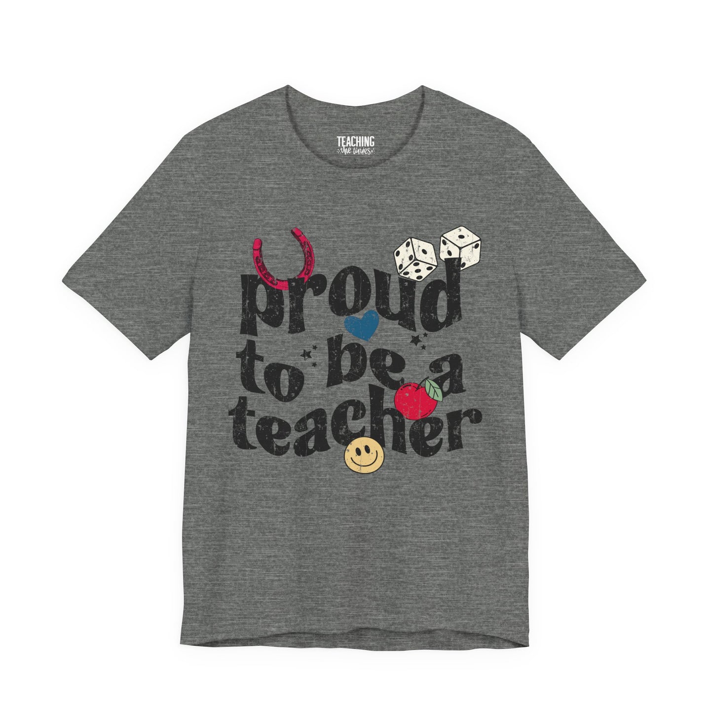 Proud To Be A Teacher Tee