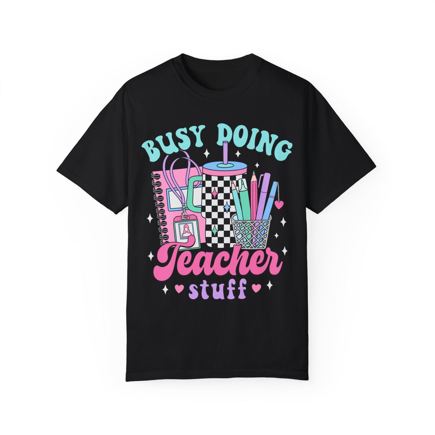 Busy Doing Teacher Stuff Tee