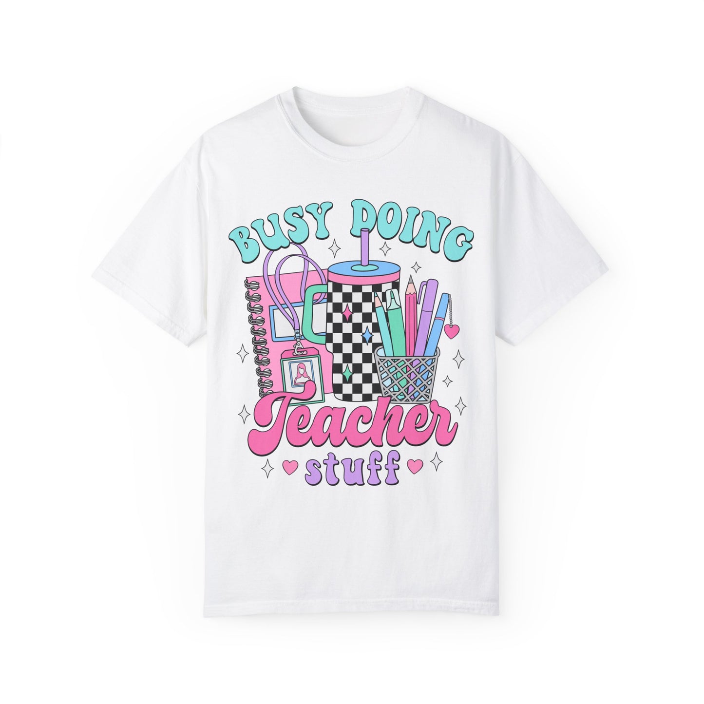 Busy Doing Teacher Stuff Tee