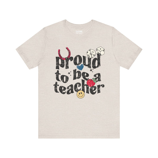 Proud To Be A Teacher Tee