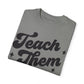 Teach Them To Be Kind Tee