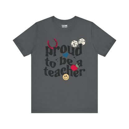 Proud To Be A Teacher Tee