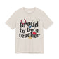 Proud To Be A Teacher Tee