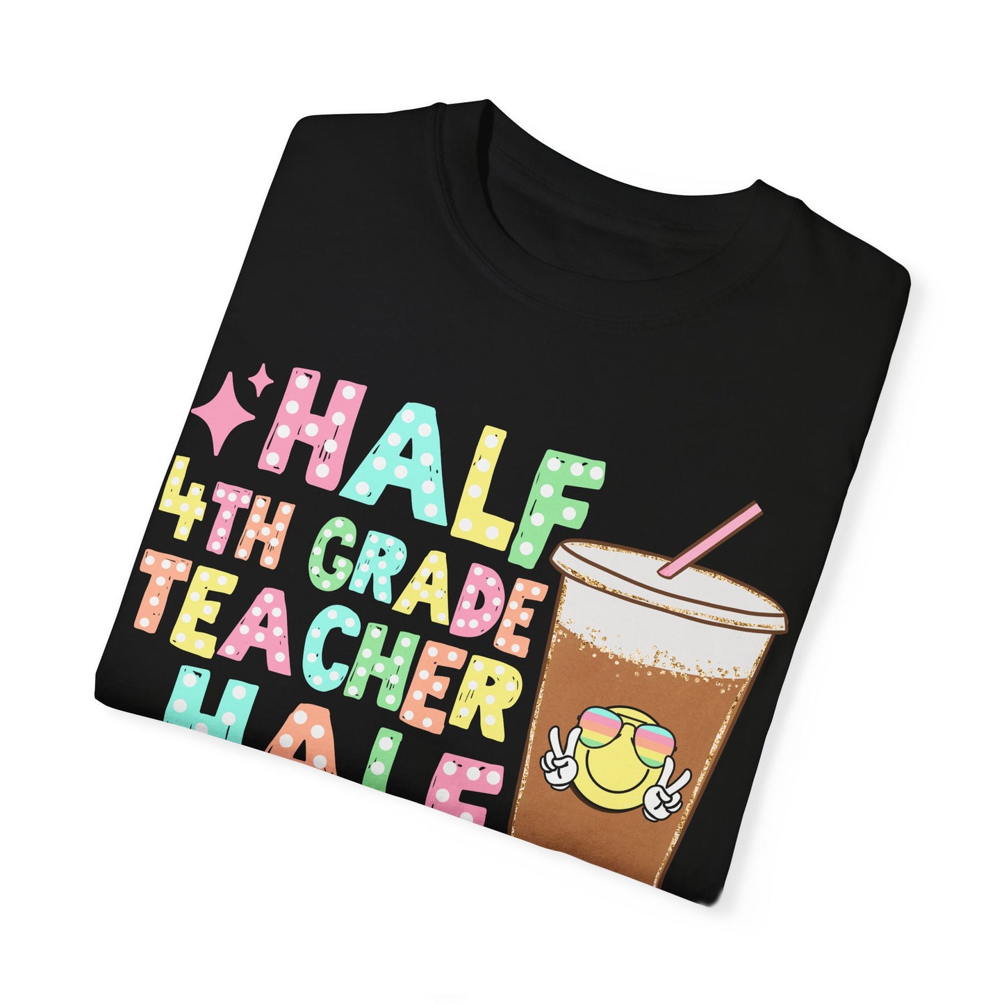 Half 4th Grade Teacher Half Coffee Tee