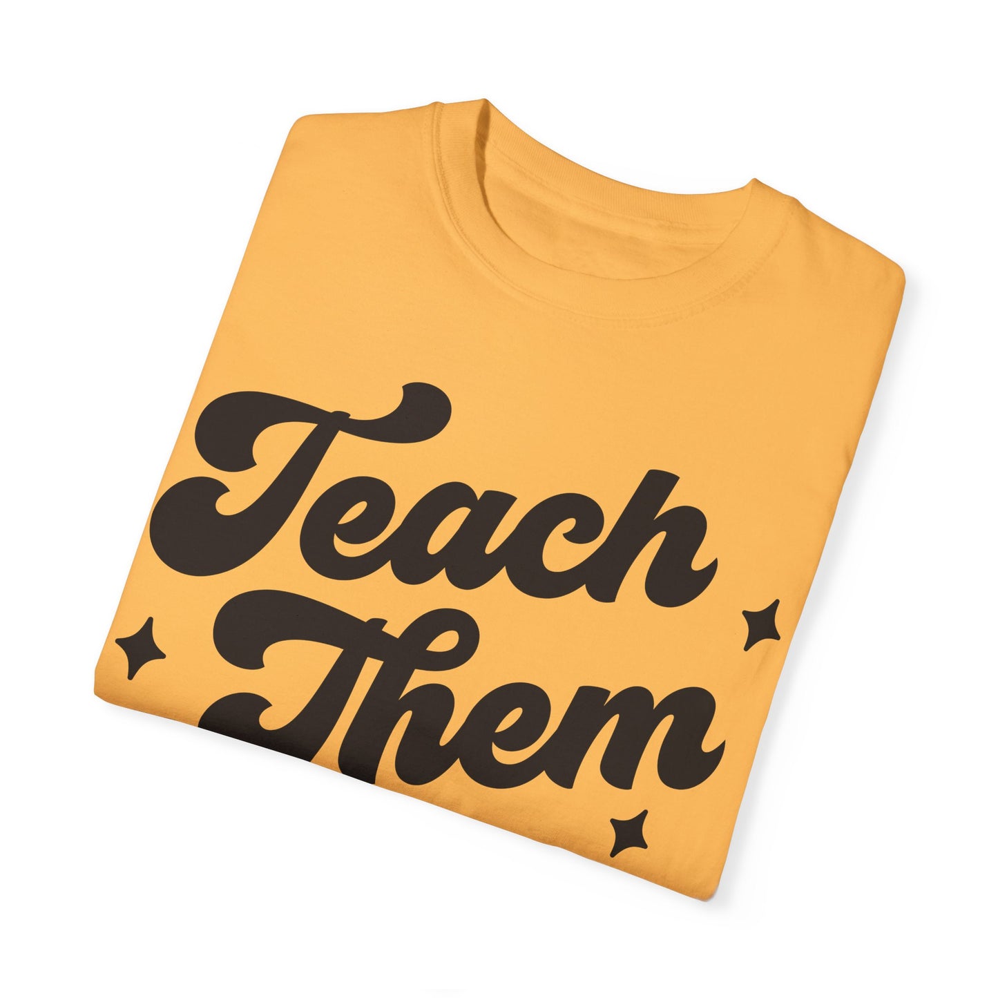 Teach Them To Be Kind Tee
