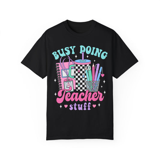 Busy Doing Teacher Stuff Tee