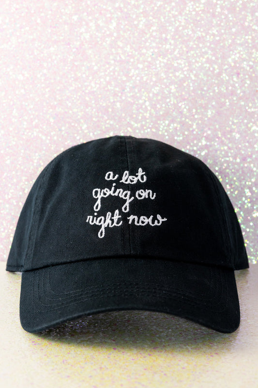 A Lot Going On Right Now Baseball Hat