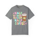 Half 1st Grade Teacher Half Coffee Tee