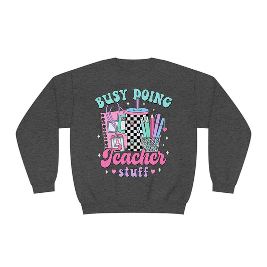 Busy Doing Teacher Stuff Crewneck Sweatshirt
